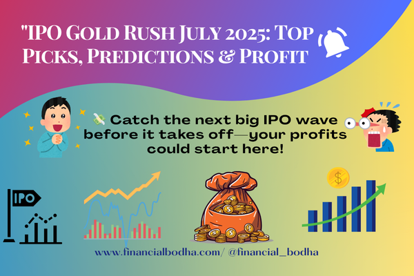 "IPO Gold Rush July 2025: Top Picks, Predictions & Profit Guide